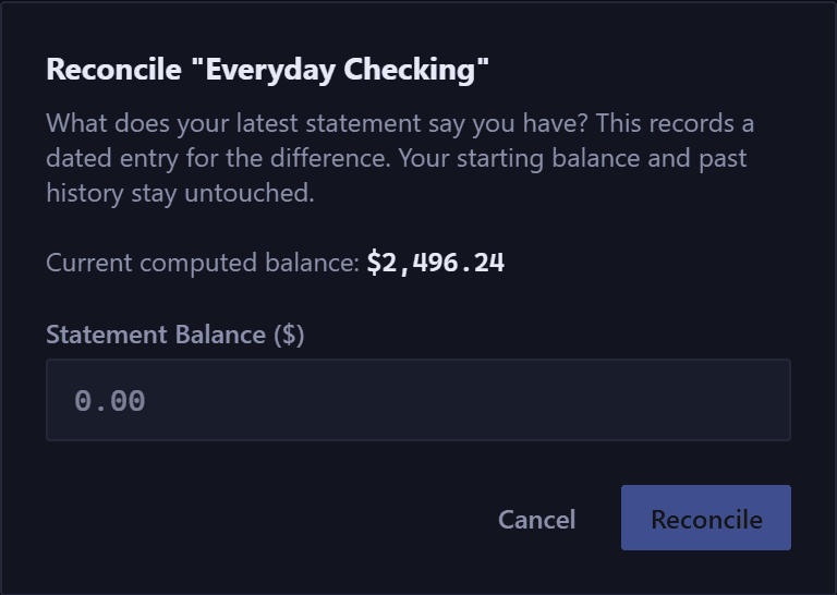 The reconcile dialog. It asks what your latest statement says you have, shows the current computed balance, and offers a statement balance field.