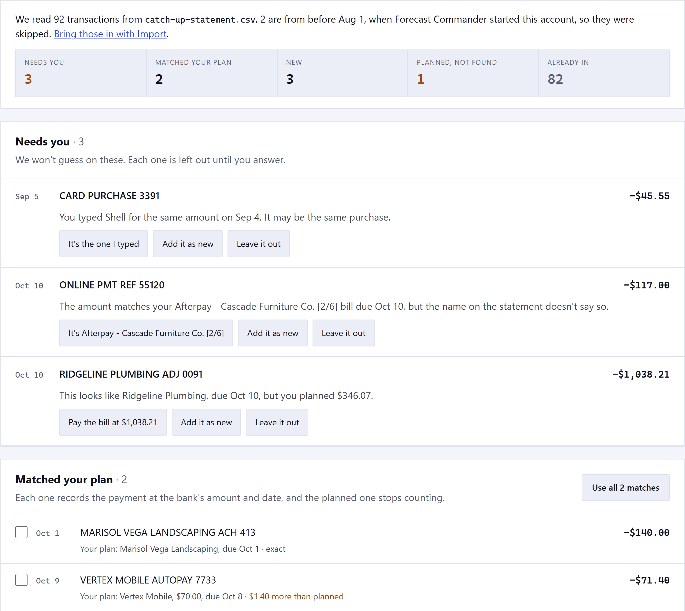 The Catch up from a statement page for a checking account. A line says how many transactions were read and how many were skipped from before the account started, then a row of count tiles. Below them the Needs you group, each transaction with a sentence saying why it wasn't matched and buttons to answer, and the Matched your plan group, each bank transaction with the planned bill it pays beneath it and a button to use them all.