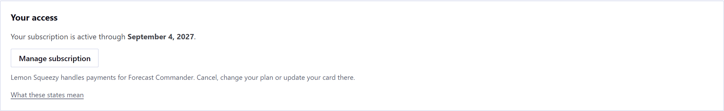 The Your access card on an active subscription. It says the subscription is active through a date. Below it a Manage subscription button, a line saying Lemon Squeezy handles payments for Forecast Commander and that you cancel, change your plan or update your card there, and a What these states mean link.